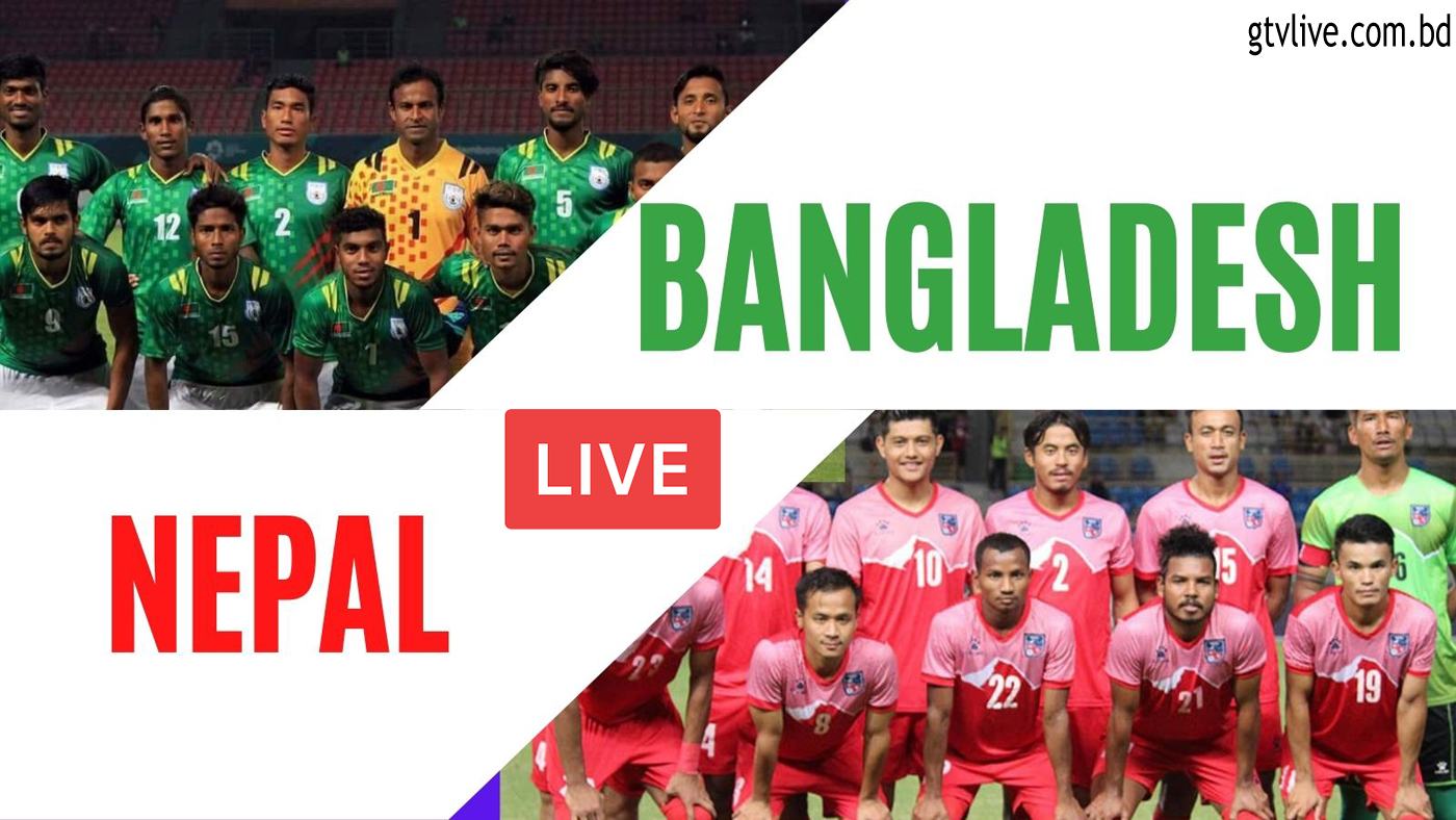 Bangladesh Vs Nepal Live Football Match - SAFF Championship 2022 - GTV Live