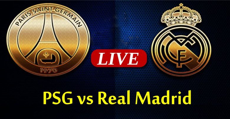 PSG vs Real Madrid Live