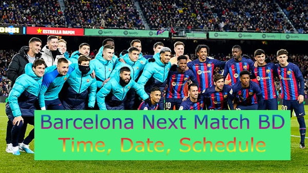 Barcelona Next Match BD Time
