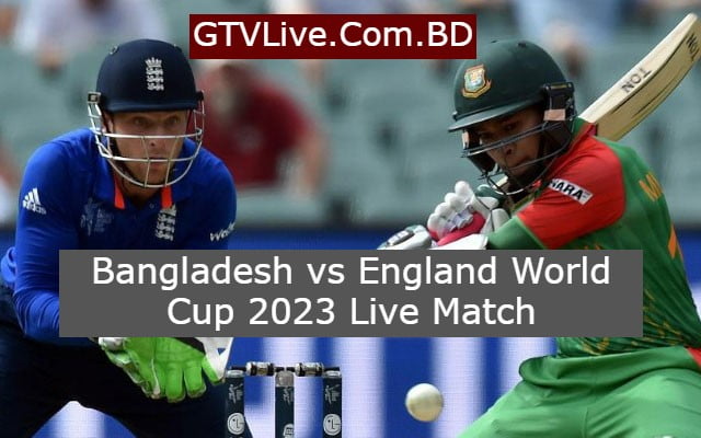 Bangladesh vs England World Cup 2023 Live Match